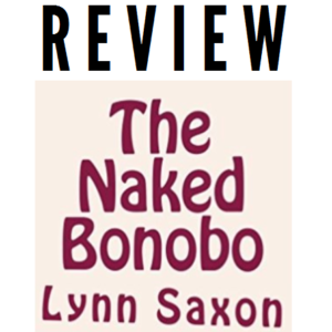 Review: The Naked Bonobo by Lynn Saxon
