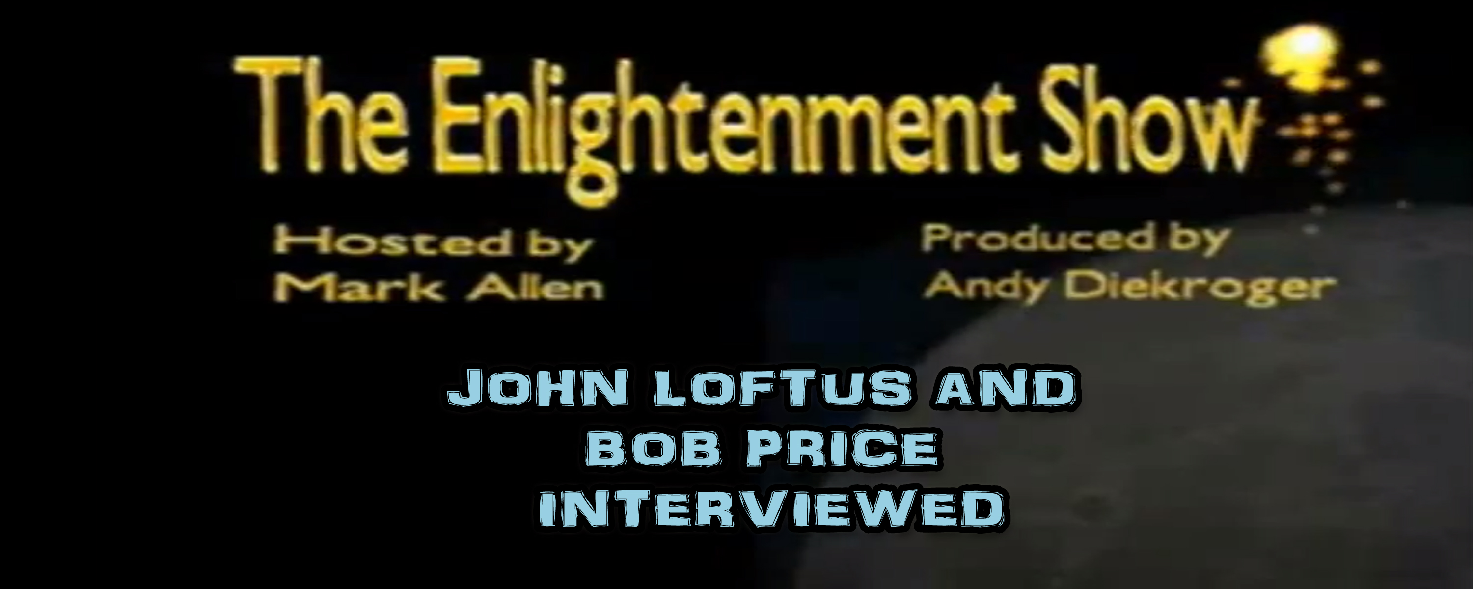 John Loftus and Robert M. Price interviewed on The Enlightenment Show